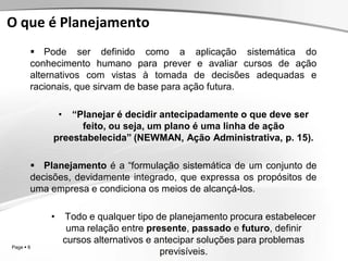 Page  6
Contexto
 Necessidade de um formato de trabalho com
foco em prioridades e objetivos
 Necessidade de um processo lógico e
estruturado para lidar com eventos que se
caracterizam pela novidade, complexidade e
dinâmica ambiental
 Crescimento da competitividade em um
ambiente de constantes mudanças
 