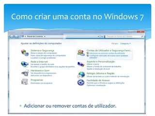 Adicionar ou remover contas de utilizador.Como criar uma conta no Windows 7