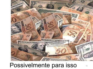 Possivelmente para isso 