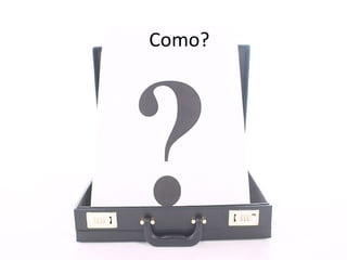Como? 