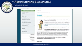 Administração Eclesiástica
ADMINISTRAÇÃO ECLESIÁSTICA
Profa.Cleide Regina
 