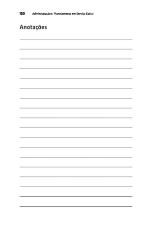 150

Administração e Planejamento em Serviço Social

Anotações

 