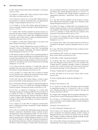 69. 2003, “Harley-Davidson MotorClothes Merchandise”, www.harleyda-
vidson.com, 20 jul.
70. D. Roberts e S. Holmes, 2005, “China’s real sports contest”, Business
Week Online, www.businessweek.com, 14 mar.
71. R. D. Nixon, M. A. Hitt, H. Lee, e E. Jeong, 2004, “Market reactions to
announcements of corporate downsizing actions and implementation
strategies”, Strategic Management Journal, 25: p. 1121-1129.
72. N. W. Hatch e J. H. Dyer, 2004, “Human capital and learning as a
source of sustainable competitive advantage”, Strategic Management Jour-
nal, 25: p. 1155-1178.
73. T. Gardner, 2005, “Interfirm competition for human resources: evi-
dence from the software industry”, Academy of Management Journal, 48:
p. 237-256; S. J. Peterson e B. K. Spiker, 2005, “Establishing the positive
contributory value of older workers: a positive psychology perspective”,
Organizational Dynamics, 34(2): p. 153-167.
74. D. Wighton e D. Wells, 2005, “Morgan Stanley to woo talent at rival
banks”, Financial Times Online, www.ft.com, 4 jul.
75. Sirmon, Hitt, e Ireland, “Managing firm resources in dynamic envi-
ronments”; S. Dutta, O. Narasimhan, e S. Rajiv, 2005, “Conceptualizing
and measuring capabilities: methodology and empirical application”,
Strategic Management Journal, 26: p. 277-285.
76. Hitt, Bierman, Shimizu, e Kochhar, “Direct and moderating effects of
human capital on strategy and performance in professional service firms:
a resource-based perspective”; M. A. Hitt, R. D. Ireland, e H. Lee, 2000,
“Technological learning, knowledge management, firm growth and per-
formance: an introductory essay”, Journal of Engineering and Technology
Management, 17: p. 231-246.
77. S. K. Ethiraj, P. Kale, M. S. Krishnan, e J. V. Singh, 2005, “Where do
capabilities come from and do they matter? A study in the software ser-
vices industry”, Strategic Management Journal, 26: p. 25-45.
78. M. G. Jacobides e S. G. Winter, 2005, “The co-evolution of capabili-
ties and transaction costs: explaining the institutional structure of pro-
duction”, Strategic Management Journal, 26: p. 395-413.
79. R.W. Coff e P.M. Lee, 2003, “Insider trading as a vehicle to appro-
priate rent from RD”, Strategic Management Journal, 24: p. 183-190.
80. D. L. Deeds, 2003, “Alternative strategies for acquiring knowledge”. In:
S. E. Jackson, M. A. Hitt, e A. S. DeNisi (eds.), Managing Knowledge for
Sustained Competitive Advantage, San Francisco: Jossey-Bass, p. 37-63.
81. R. A. Noe, J. A. Colquitt, M. J. Simmering, e S. A. Alvarez, 2003,
“Knowledge management: developing intellectual and social capital”. In:
S. E. Jackson, M. A. Hitt, e A. S. DeNisi (eds.), Managing Knowledge for
Sustained Competitive Advantage, San Francisco: Jossey-Bass, p. 209-242;
L. Argote e P. Ingram, 2000, “Knowledge transfer: a basis for competitive
advantage in firms”, Organizational Behavior and Human Decision Pro-
cesses, 82: p. 150-169.
82. M. J. Tippins e R. S. Sohi, 2003, “IT competency and firm perfor-
mance: is organizational learning a missing link?” Strategic Management
Journal, 24: p. 745-761.
83. M. A. Hitt e R. D. Ireland, 1986, “Relationships among corporate level
distinctive competencies, diversification strategy, corporate structure,
and performance”, Journal of Management Studies, 23: p. 401-416; M. A.
Hitt e R. D. Ireland, 1985, “Corporate distinctive competence, strategy,
industry, and performance”, Strategic Management Journal, 6: p. 273-293;
M. A. Hitt, R. D. Ireland, e K. A. Palia, 1982, “Industrial firms’ grand stra-
tegy and functional importance”, Academy of Management Journal, 25: p.
265-298; M. A. Hitt, R. D. Ireland, e G. Stadter, 1982, “Functional impor-
tance and company performance: moderating effects of grand strategy
and industry type”, Strategic Management Journal, 3: p. 315-330; C. C.
Snow e E. G. Hrebiniak, 1980, “Strategy, distinctive competence, and
organizational performance”, Administrative Science Quarterly, 25: p.
317-336.
84. C. Zott, 2003, “Dynamic capabilities and the emergence of intrain-
dustry differential firm performance: insights from a simulation study”,
Strategic Management Journal, 24: p. 97-125.
85. K. Hafeez, Y. B. Zhang, e N. Malak, 2002, “Core competence for sus-
tainable competitive advantage: a structured methodology for identifying
core competence”, IEEE Transactions on Engineering Management, 49(1):
p. 28-35; C. K. Prahalad e G. Hamel, 1990, “The core competence of the
corporation”, Harvard Business Review, 68(3): p. 79-93.
86. C. Bowman e V. Ambrosini, 2000, “Value creation versus value cap-
ture: towards a coherent definition of value in strategy”, British Journal of
Management, 11: p. 1-15.
87. C. Bowman, 2001, “‘Value’ in the resource-based view of the firm: a
contribution to the debate”, Academy of Management Review, 26: p. 501-
502.
88. C. Ames, 1995, “Sales soft? Profits flat? It’s time to rethink your busi-
ness”, Fortune, 25 jun., p. 142-146.
89. R. Thomlinson, 2005, “Unilever: one company, two bosses, many pro-
blems”, Fortune Online, www.fortune.com, 13 jan.
90. Hitt, Miller, e Colella, “Organizational Behavior”.
91. J. B. Barney, 1999, “How a firm’s capabilities affect boundary deci-
sions”, Sloan Management Review, 40(3): p. 137-145; J. B. Barney, 1995,
“Looking inside for competitive advantage”, Academy of Management
Executive, 9(4): p. 59-60; J. B. Barney, 1991, “Firm resources and sustai-
ned competitive advantage”, Journal of Management, 17: p. 99-120.
92. Barney, “Looking inside for competitive advantage”.
93. 2005, “Jack Welch: it’s all in the sauce”, Fortune Online, www.for-
tune.com, 4 abr.
94. Barney, “Looking inside for competitive advantage”, p. 52.
95. Ibid., 53.
96. Barney, “Firm resources”, p. 108.
97. L. E. Tetrick e N. Da Silva, 2003, “Assessing the culture and climate
for organizational learning”. In: S. E. Jackson, M. A. Hitt, e A. S. DeNisi
(eds.), Managing Knowledge for Sustained Competitive Advantage, San
Francisco: Jossey-Bass, p. 333-359.
98. L. Soupata, 2001, “Managing culture for competitive advantage at Uni-
ted Parcel Service”, Journal of Organizational Excellence, 20(3): p. 19-26.
99. A. W. King e C. P. Zeithaml, 2001, “Competencies and firm perfor-
mance: examining the causal ambiguity paradox”, Strategic Management
Journal, 22: p. 75-99.
100. Barney, “Firm resources”, p. 111.
101. Amit e Schoemaker, “Strategic assets”, p. 39.
102. M. J. Benner e M. L. Tushman, 2003, “Exploitation, exploration, and
process management: the productivity dilemma revisited”, Academy of
Management Review, 28: p. 238-256; S. K. McEvily, S. Das, e K. McCabe,
2000, “Avoiding competence substitution through knowledge sharing”,
Academy of Management Review, 25: p. 294-311.
103. A. Serwer, 2005, “America’s most admired companies: the education
of Michael Dell”, Fortune Online, www.fortune.com, 22 fev.
Administração Estratégica
92
CapHITT03.qxd 21.09.07 17:48 Page 92
 