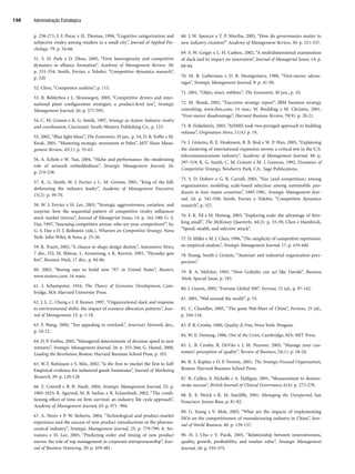 Administração Estratégica
150
p. 258-271; J. F. Porac e H. Thomas, 1994, “Cognitive categorization and
subjective rivalry among retailers in a small city”, Journal of Applied Psy-
chology, 79: p. 54-66.
51. S. H. Park e D. Zhou, 2005, “Firm heterogeneity and competitive
dynamics in alliance formation”, Academy of Management Review, 30:
p. 531-554; Smith, Ferrier, e Ndofor, “Competitive dynamics research”,
p. 320
52. Chen, “Competitor analysis”, p. 113.
53. R. Belderbos e L. Sleuwaegen, 2005, “Competitive drivers and inter-
national plant configuration strategies: a product-level test”, Strategic
Management Journal, 26: p. 577-593.
54. C. M. Grimm e K. G. Smith, 1997, Strategy as Action: Industry rivalry
and coordination, Cincinnati: South-Western Publishing Co., p. 125.
55. 2002, “Blue light blues”, The Economist, 29 jan., p. 54; D. B. Yoffie e M.
Kwak, 2001, “Mastering strategic movement at Palm”, MIT Sloan Mana-
gement Review, 43(1): p. 55-63.
56. A. Echols e W. Tsai, 2004, “Niche and performance: the moderating
role of network embeddedness”, Strategic Management Journal, 26:
p. 219-238.
57. K. G. Smith, W. J. Ferrier e C. M. Grimm, 2001, “King of the hill:
dethroning the industry leader”, Academy of Management Executive,
15(2): p. 59-70.
58. W. J. Ferrier e H. Lee, 2003, “Strategic aggressiveness, variation, and
surprise: how the sequential pattern of competitive rivalry influences
stock market returns”, Journal of Managerial Issues, 14: p. 162-180; G. S.
Day, 1997, “Assessing competitive arenas: who are your competitors?”. In:
G. S. Day e D. J. Reibstein (eds.), Wharton on Competitive Strategy, Nova
York: John Wiley  Sons, p. 25-26.
59. R. Truett, 2003, “A chance to shape design destiny”, Automotive News,
7 abr., D2; M. Ihlwan, L. Armstrong, e K. Kerwin, 2001, “Hyundai gets
hot”, Business Week, 17 dez., p. 84-86.
60. 2003, “Boeing says to build new 7E7 in United States”, Reuters,
www.reuters.com, 16 maio.
61. J. Schumpeter, 1934, The Theory of Economic Development, Cam-
bridge, MA: Harvard University Press.
62. J. L. C. Cheng e I. F. Kesner, 1997, “Organizational slack and response
to environmental shifts: the impact of resource allocation patterns”, Jour-
nal of Management, 23: p. 1-18.
63. F. Wang, 2000, “Too appealing to overlook”, America’s Network, dez.,
p. 10-12.
64. D. P. Forbes, 2005, “Managerial determinants of decision speed in new
ventures”, Strategic Management Journal, 26: p. 355-366; G. Hamel, 2000,
Leading the Revolution, Boston: Harvard Business School Press, p. 103.
65. W.T. Robinson e S. Min, 2002, “Is the first to market the first to fail?
Empirical evidence for industrial goods businesses”, Journal of Marketing
Research, 39: p. 120-128.
66. T. Cottrell e B. R. Nault, 2004, Strategic Management Journal, 25: p.
1005-1025; R. Agarwal, M. B. Sarkar, e R. Echambadi, 2002, “The condi-
tioning effect of time on firm survival: an industry life cycle approach”,
Academy of Management Journal, 45: p. 971 -994.
67. A. Nerer e P. W. Roberts, 2004, “Technological and product-market
experience and the success of new product introductions in the pharma-
ceutical industry”, Strategic Management Journal, 25: p. 779-799; A. Sri-
vastava e H. Lee, 2005, “Predicting order and timing of new product
moves: the role of top management in corporate entrepreneurship”, Jour-
nal of Business Venturing, 20: p. 459-481.
68. J. W. Spencer e T. P. Murtha, 2005, “How do governments matter to
new industry creation?” Academy of Management Review, 30: p. 321-337.
69. S. W. Geiger e L. H. Cashen, 2002, “A multidimensional examination
of slack and its impact on innovation”, Journal of Managerial Issues, 14: p.
68-84.
70. M. B. Lieberman e D. B. Montgomery, 1988, “First-mover advan-
tages”, Strategic Management Journal, 9: p. 41-58.
71. 2001, “Older, wiser, webbier”, The Economist, 30 jun., p. 10.
72. M. Shank, 2002, “Executive strategy report”, IBM business strategy
consulting, www.ibm.com, 14 mar.; W. Boulding e M. Christen, 2001,
“First-mover disadvantage”, Harvard Business Review, 79(9): p. 20-21.
73. B. Finkelstein, 2003, “AHMH took two-pronged approach to building
volume”, Origination News, 11(4): p. 19.
74. J. Gimeno, R. E. Hoskisson, B. B. Beal e W. P. Wan, 2005, “Explaining
the clustering of international expansion moves: a critical test in the U.S.
telecommunications industry”, Academy of Management Journal, 48: p.
297-319; K. G. Smith, C. M. Grimm e M. J. Gannon, 1992, Dynamics of
Competitive Strategy, Newberry Park, CA.: Sage Publications.
75. S. D. Dobrev e G. R. Carroll, 2003, “Size (and competition) among
organizations: modeling scale-based selection among automobile pro-
ducers in four major countries”, 1885-1981, Strategic Management Jour-
nal, 24: p. 541-558; Smith, Ferrier e Ndofor, “Competitive dynamics
research”, p. 327.
76. F. K. Pil e M. Hoiweg, 2003, “Exploring scale: the advantage of thin-
king small”, The McKinsey Quarterly, 44(2): p. 33-39; Chen e Hambrick,
“Speed, stealth, and selective attack”.
77. D. Miller e M. J. Chen, 1996,“The simplicity of competitive repertoires:
an empirical analysis”, Strategic Management Journal, 17: p. 419-440.
78. Young, Smith e Grimm, “‘Austrian’ and industrial organization pers-
pectives”.
79. B. A. Melcher, 1993, “How Goliaths can act like Davids”, Business
Week, Special Issue, p. 193.
80. J. Guyon, 2005, “Fortune Global 500”, Fortune, 25 jul., p. 97-142.
81. 2001, “Wal around the world”, p. 55.
82. C. Chandler, 2005, “The great Wal-Mart of China”, Fortune, 25 jul.,
p. 104-116.
83. P. B. Crosby, 1980, Quality Is Free, Nova York: Penguin.
84. W. E. Deming, 1986, Out of the Crisis, Cambridge, MA: MIT Press.
85. L. B. Crosby, R. DeVito e J. M. Pearson, 2003, “Manage your cus-
tomers’ perception of quality”, Review of Business, 24(1): p. 18-24.
86. R. S. Kaplan e D. P. Norton, 2001, The Strategy-Focused Organization,
Boston: Harvard Business School Press.
87. R. Cullen, S. Nicholls e A. Halligan, 2001, “Measurement to demon-
strate success”, British Journal of Clinical Governance, 6(4): p. 273-278.
88. K. E. Weick e K. M. Sutcliffe, 2001, Managing the Unexpected, San
Francisco: Jossey-Bass, p. 81-82.
89. G. Yeung e V. Mok, 2005, “What are the impacts of implementing
ISOs on the competitiveness of manufacturing industry in China”, Jour-
nal of World Business, 40: p. 139-157.
90. H. J. Cho e V. Pucik, 2005, “Relationship between innovativeness,
quality, growth, profitability, and market value”, Strategic Management
Journal, 26: p. 555-575.
CapHITT05.qxd 21.09.07 17:53 Page 150
 
