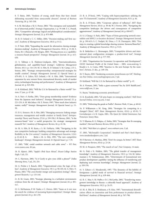 Administração Estratégica
28
8. T. Bates, 2005, “Analysis of young, small firms that have closed:
delineating successful from unsuccessful closures”, Journal of Business
Venturing, 20: p. 343-358.
9. A. M. McGahan e M. E. Porter, 2003, “The emergence and sustainabil-
ity of abnormal profits”, Strategic Organization, 1: p. 79-108; T. C. Powell,
2001, “Competitive advantage: logical and philosophical considerations”,
Strategic Management Journal, 22: p. 875-888.
10. R. D. Ireland e C. C. Miller, 2004, “Decision-making and firm suc-
cess”, Academy of Management Executive, 18(4): p. 8-12.
11. P. Nutt, 2004, “Expanding the search for alternatives during strategic
decision-making”, Academy of Management Executive, 18(4): p. 13-28; S.
Dutta, M. J. Zbaracki, e M. Bergen, 2003, “Pricing process as a capability:
a resource-based perspective”, Strategic Management Journal, 24: p. 615-
630.
12. S. Tallman e K. Fladmoe-Lindquist, 2002, “Internationalization,
globalization, and capability-based strategy”, California Management
Review, 45(1): p. 116-135; M. A. Hitt, R. D. Ireland, S. M. Camp, e D. L.
Sexton, 2001, “Strategic entrepreneurship: entrepreneurial strategies for
wealth creation”, Strategic Management Journal, 22 (Special Issue): p.
479-491; S. A. Zahra, R.D. Ireland, e M. A. Hitt, 2000, “International
expansion by new venture firms: international diversity, mode of market
entry, technological learning and performance”, Academy of Management
Journal, 43: p. 925-950.
13. R. Kirkland, 2005, “Will the U.S. be flattened by a flatter world?” For-
tune, 27 jun., p. 47-48.
14. A. Nair e S. Kotha, 2001, “Does group membership matter? Evidence
from the Japanese steel industry”, Strategic Management Journal, 22: p.
221-235; A. M. McGahan e M. E. Porter, 1997, “How much does industry
matter, really?” Strategic Management Journal, 18 (Special Issue): p. 15-
30.
15. D. G. Sirmon e M. A. Hitt, 2003, “Managing resources: linking unique
resources, management and wealth creation in family firms”, Entrepre-
neurship Theory and Practice, 27(4): p. 339-358; J. B. Barney, 2001, “Is the
resource-based ‘view’ a useful perspective for strategic management
research? Yes”, Academy of Management Review, 26: p. 41-56.
16. M. A. Hitt, B. W. Keats, e S. M. DeMarie, 1998, “Navigating in the
new competitive landscape: building competitive advantage and strategic
flexibility in the 21st century”, Academy of Management Executive, 12(4):
p. 22-42; R. A. Bettis e M. A. Hitt, 1995, “The new competitive
landscape”, Strategic Management Journal, 16 (Special Issue): p. 7-19.
17. 2005, “NBC could combine network and cable news” – NY Post,
www.reuters.com, 30 jun.
18. B. Alptert, 2005, “Apple’s iPod faces threat”, Bryan-College Station
Eagle, 3 jul., E5.
19. C. Harrison, 2005, “Is it Goofy to give your child a phone?” Dallas
Morning News, 7 jul., D1, D3.
20. G. Probst e S. Raisch, 2005, “Organizational crisis: the logic of fai-
lure”, Academy of Management Executive, 19(1): p. 90-105; M. A. Hitt e V.
Pisano, 2003, “The cross-border merger and acquisition strategy”, Mana-
gement Research, 1: p. 133-144.
21. R. M. Grant, 2003, “Strategic planning in a turbulent environment:
evidence from the oil majors”, Strategic Management Journal, 24: p. 491-
517.
22. G. McNamara, P. M. Vaaler, e C. Devers. 2003. “Same as it ever was:
the search for evidence of increasing hypercompetition”, Strategic Mana-
gement Journal, 24: p. 261-278.
23. R. A. D’Aveni, 1995, “Coping with hypercompetition: utilizing the
new 7S’s framework”, Academy of Management Executive, 9(3): p. 46.
24. R. A. D’Aveni, 2004, “Corporate spheres of influence”, MIT Sloan
Management Review, 45(4): p. 38-46; W. J. Ferrier, 2001, “Navigating the
competitive landscape: the drivers and consequences of competitive
aggressiveness”, Academy of Management Journal, 44: p. 858-877.
25. S. J. Chang e S. Park, 2005, “Types of firms generating network exter-
nalities and MNCs’ co-location decisions”, Strategic Management Journal,
26: p. 595-615; S. C. Voelpel, M. Dous, e T. H. Davenport, 2005, “Five
steps to creating a global knowledge-sharing systems: Siemens/ShareNet”,
Academy of Management Executive, 19(2): p. 9-23.
26. R. Belderbos e L. Sleuwaegen, 2005, “Competitive drivers and inter-
national plant configuration strategies: a product-level test”, Strategic
Management Journal, 26: p. 577-593.
27. 2005, “Organization for Economic Co-operation and Development”,
OCED Statistical Profile of the United States – 2005, www.oced.org; S.
Koudsi e L. A. Costa, 1998, “America vs. the new Europe: by the num-
bers”, Fortune, 21 dez., p. 149-156.
28. T. Raum, 2005, “Awakening economic powerhouses eye G8”, Washing-
ton Post Online, www.washingtonpost.com, 3 jul.
29. Kirkland, “Will the U.S. be flattened by a flatter world?” p. 47.
30. A. Virmani, 2005, “India a giant economy? Yes, by 2035! Rediff.com”,
www.rediff.com, 21 jan.
31. Raum, “Awakening economic powerhouses”.
32. K. Kranhold, 2005, “GE pins hopes on emerging markets”, Wall Street
Journal Online, www.wsj.com, 2 mar.
33. 2005, “Delivering the goods at FedEx”, Business Week, 13 jun., p. 60-62.
34. P. Williamson e M. Zeng, 2004, “Strategies for competing in a
changed China”, MIT Sloan Management Review, 45(4): p. 85-91; V.
Govindarajan e A. K. Gupta, 2001, The Quest for Global Dominance, San
Francisco: Jossey-Bass.
35. T. Khanna, K. G. Palepu, e J. Sinha, 2005, “Strategies that fir emerging
markets”, Harvard Business Review, 83(6): p. 63-76.
36. 2005, “Wal-Mart at a glance”, www.walmart.com, 3 jul.
37. 2005, “McDonald's Corporation”, Standard and Poor’s Stock Report,
www.standardandpoors.com, 2 jul.
38. P. Barwise e S. Meehan, 2004, “Don’t be unique, be better”, MIT Sloan
Management Review, 45(4): p. 23-26.
39. M. A. Prospero, 2005, “The march of war”, Fast Company, 14 maio.
40. G. Fink e N. Holden, 2005, “The global transfer of management
knowledge”, Academy of Management Executive, 19(2): p. 5-8; M. Subra-
maniam e N. Venkataraman, 2001, “Determinants of transnational new
product development capability: testing the influence of transferring and
deploying tacit overseas knowledge”, Strategic Management Journal, 22:
p. 359-378.
41. S. Zaheer e E. Mosakowski, 1997, “The dynamics of the liability of
foreignness: a global study of survival in financial services”, Strategic
Management Journal, 18: p. 439-464.
42. R. C. May, S. M. Puffer, e D. J. McCarthy, 2005, “Transferring mana-
gement knowledge to Russia: a culturally based approach”, Academy of
Management Executive, 19(2): p. 24-35.
43. M. A. Hitt, R. E. Hoskisson, e H. Kim, 1997, “International diversifi-
cation: effects on innovation and firm performance in product-diversi-
fied firms”, Academy of Management Journal, 40: p. 767-798.
CapHITT01.qxd 21.09.07 17:38 Page 28
 