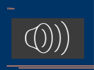 Video
 
