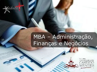MBA – Administração,
Finanças e Negócios

 