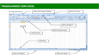 TRABALHANDO COM EXCEL
 