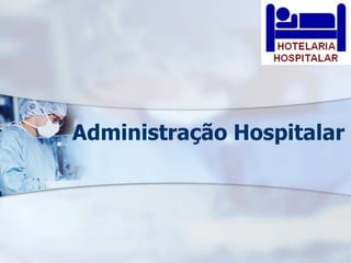 Administração Hospitalar
 