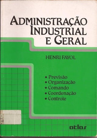 Administração industrial e geral   henry fayol