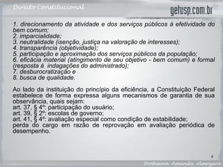 Direito Constitucional Professora  Amanda  Almozara 1. direcionamento da atividade e dos serviços públicos à efetividade d...