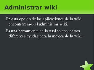 Administrar wiki ,[object Object]