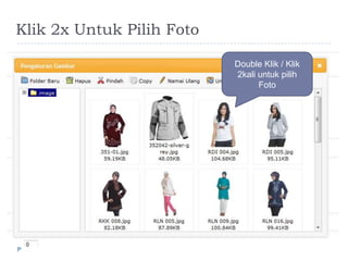 Klik 2x Untuk Pilih Foto

                           Double Klik / Klik
                           2kali untuk pilih
                                 Foto
 