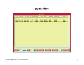 pgmonitor




Mastering PostgreSQL Administration               70
 