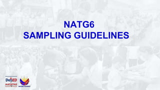 NATG6
SAMPLING GUIDELINES
 