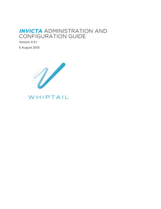 INVICTA ADMINISTRATION AND
CONFIGURATION GUIDE
Version 4.3.1
5 August 2013
 