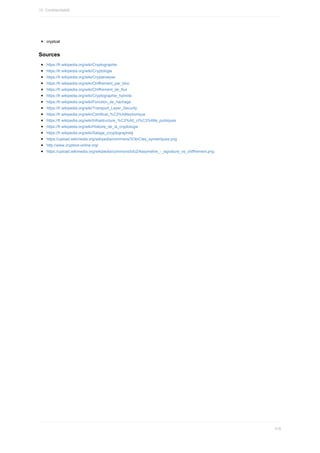 cryptcat
Sources
https://fr.wikipedia.org/wiki/Cryptographie
https://fr.wikipedia.org/wiki/Cryptologie
https://fr.wikipedia.org/wiki/Cryptanalyse
https://fr.wikipedia.org/wiki/Chiffrement_par_bloc
https://fr.wikipedia.org/wiki/Chiffrement_de_flux
https://fr.wikipedia.org/wiki/Cryptographie_hybride
https://fr.wikipedia.org/wiki/Fonction_de_hachage
https://fr.wikipedia.org/wiki/Transport_Layer_Security
https://fr.wikipedia.org/wiki/Certificat_%C3%A9lectronique
https://fr.wikipedia.org/wiki/Infrastructure_%C3%A0_cl%C3%A9s_publiques
https://fr.wikipedia.org/wiki/Histoire_de_la_cryptologie
https://fr.wikipedia.org/wiki/Salage_(cryptographie)
https://upload.wikimedia.org/wikipedia/commons/3/3b/Cles_symetriques.png
http://www.cryptool-online.org/
https://upload.wikimedia.org/wikipedia/commons/b/b2/Assymetrie_-_signature_vs_chiffrement.png
15.	Confidentialité
416
 