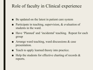 Role of faculty in Clinical experience
■ Be updated on the latest in patient care system
■ Participate in teaching, superv...