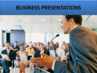BUSINESS PRESENTATIONS
 