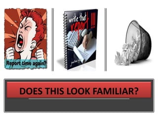 DOES THIS LOOK FAMILIAR?
 