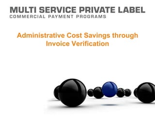 Administrative Cost Savings through
        Invoice Verification
 