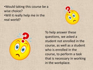 Would taking this course be a wise choice?