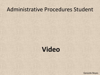 Non-Administrative Procedures Student Video         Priscilla Paz