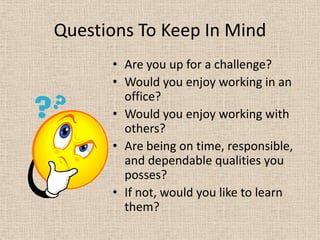 BenefitsIf enrolled in this class, it not only teaches you how to operate office machines or how to dress professionally; it also provides the following:College Credit hours-6 hours/2 measurses2. Hands on experience while still in high school3. BPA Club (Business Professionals of America)