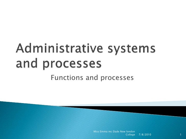 Administrative systems and processes