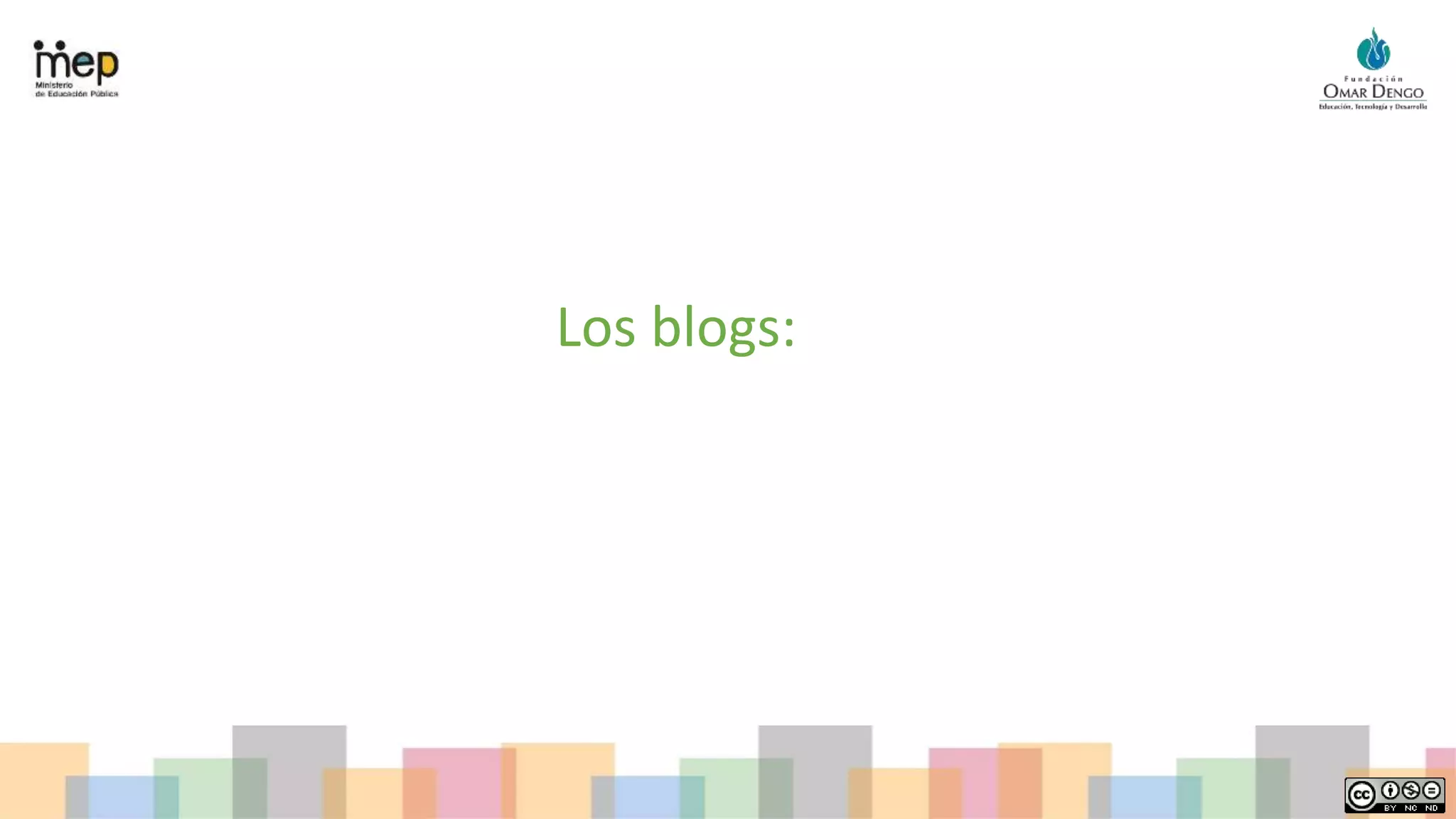 Los blogs:
 