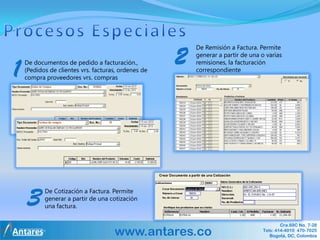 Procesos Especiales2De Remisión a Factura. Permite generar a partir de una o varias remisiones, la facturación correspondiente1De documentos de pedido a facturación., (Pedidos de clientes vrs. facturas, ordenes de compra proveedores vrs. compras3De Cotización a Factura. Permite generar a partir de una cotización una factura.