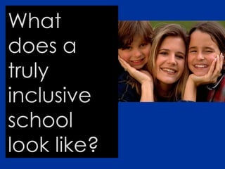 What does a truly inclusive school look like? 