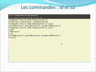 Les commandes : id et su
 