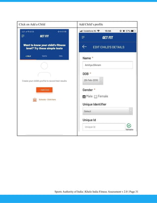 Sports Authority of India | Khelo India Fitness Assessment v 2.0 | Page 31
Click on Add a Child Add Child’s profile
 