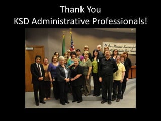 Thank You
KSD Administrative Professionals!
 