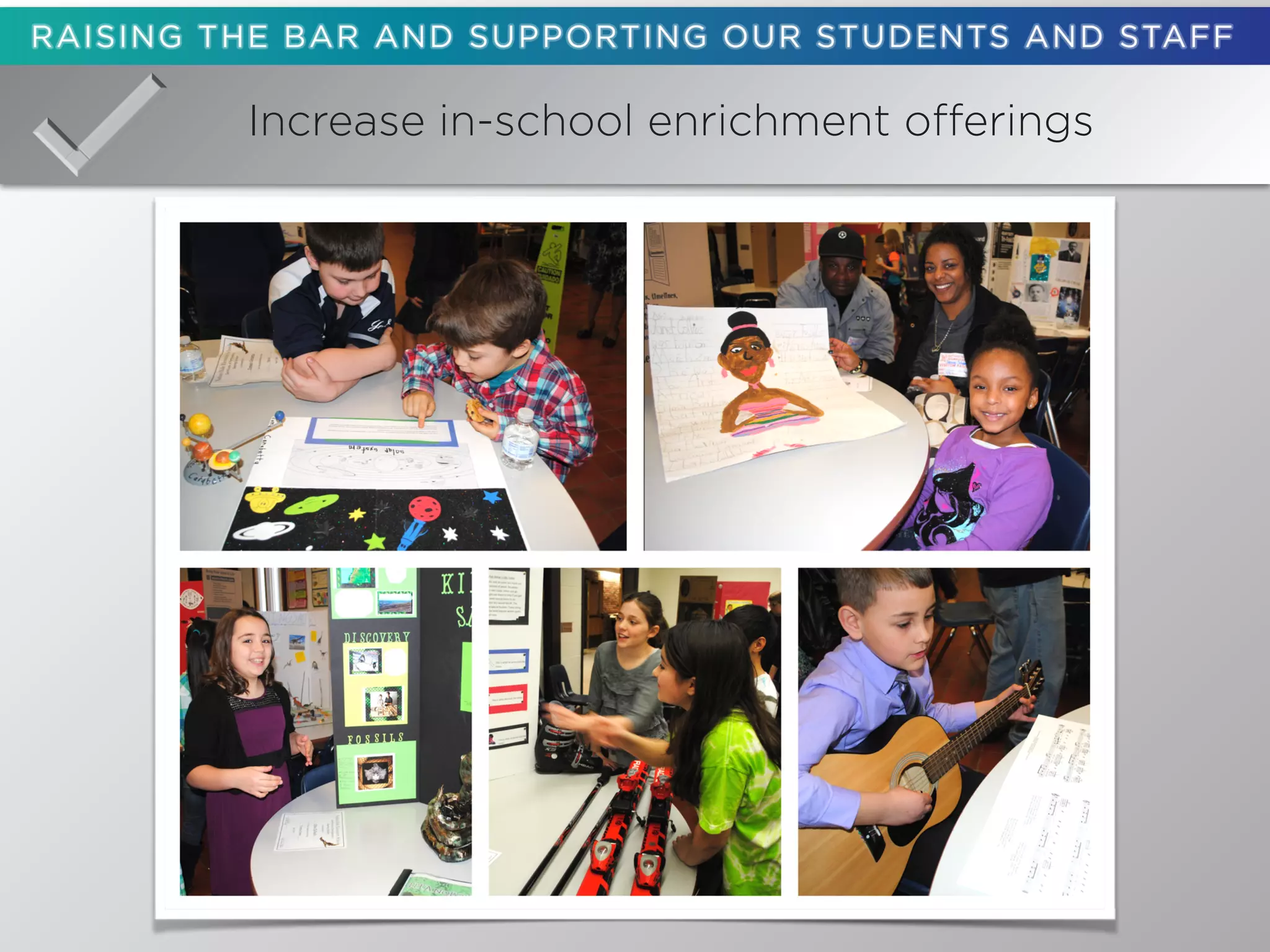 Increase in-school enrichment offerings
 