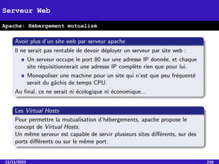 11/11/2023 219
Serveur Web
Apache: Hébergement mutualisé
 