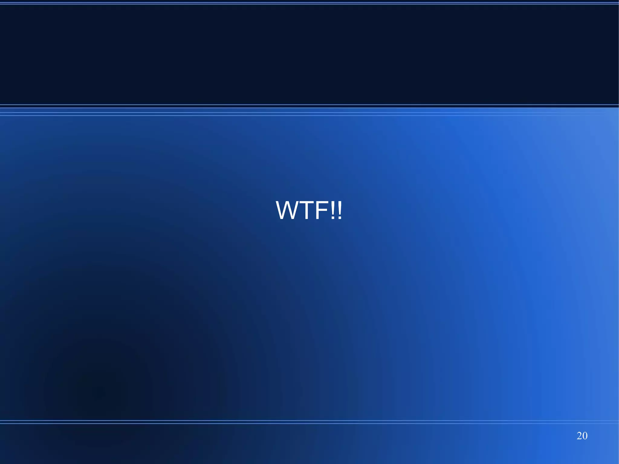 WTF!!




        20
 
