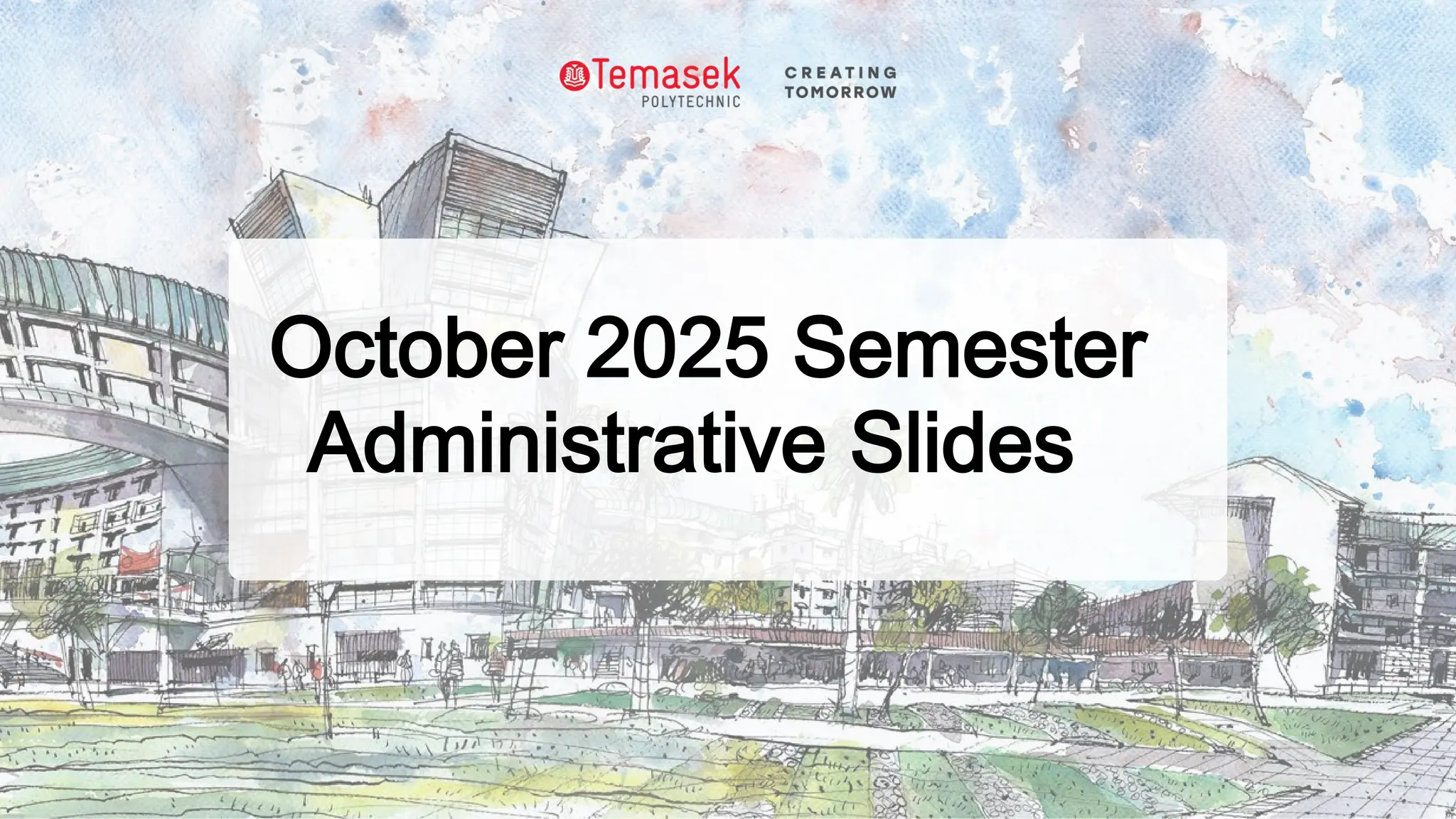 October 2025 Semester
Administrative Slides
 
