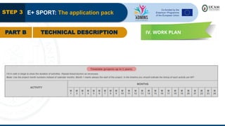 STEP 3 E+ SPORT: The application pack
PART B TECHNICAL DESCRIPTION IV. WORK PLAN
 