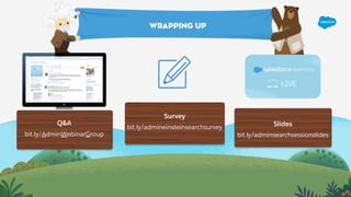 Survey
bit.ly/admineinsteinsearchsurvey Slides
bit.ly/adminsearchsessionslides
Q&A
bit.ly/AdminWebinarGroup
 