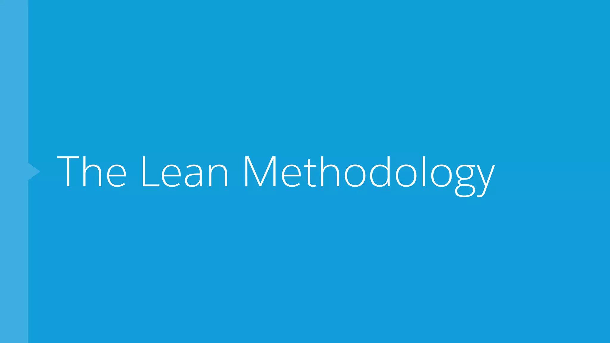 The Lean Methodology
 
