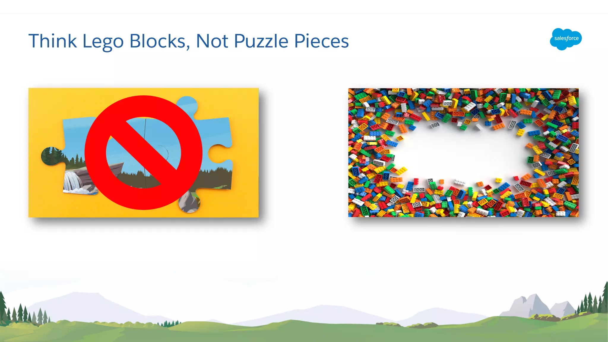 Think Lego Blocks, Not Puzzle Pieces
 