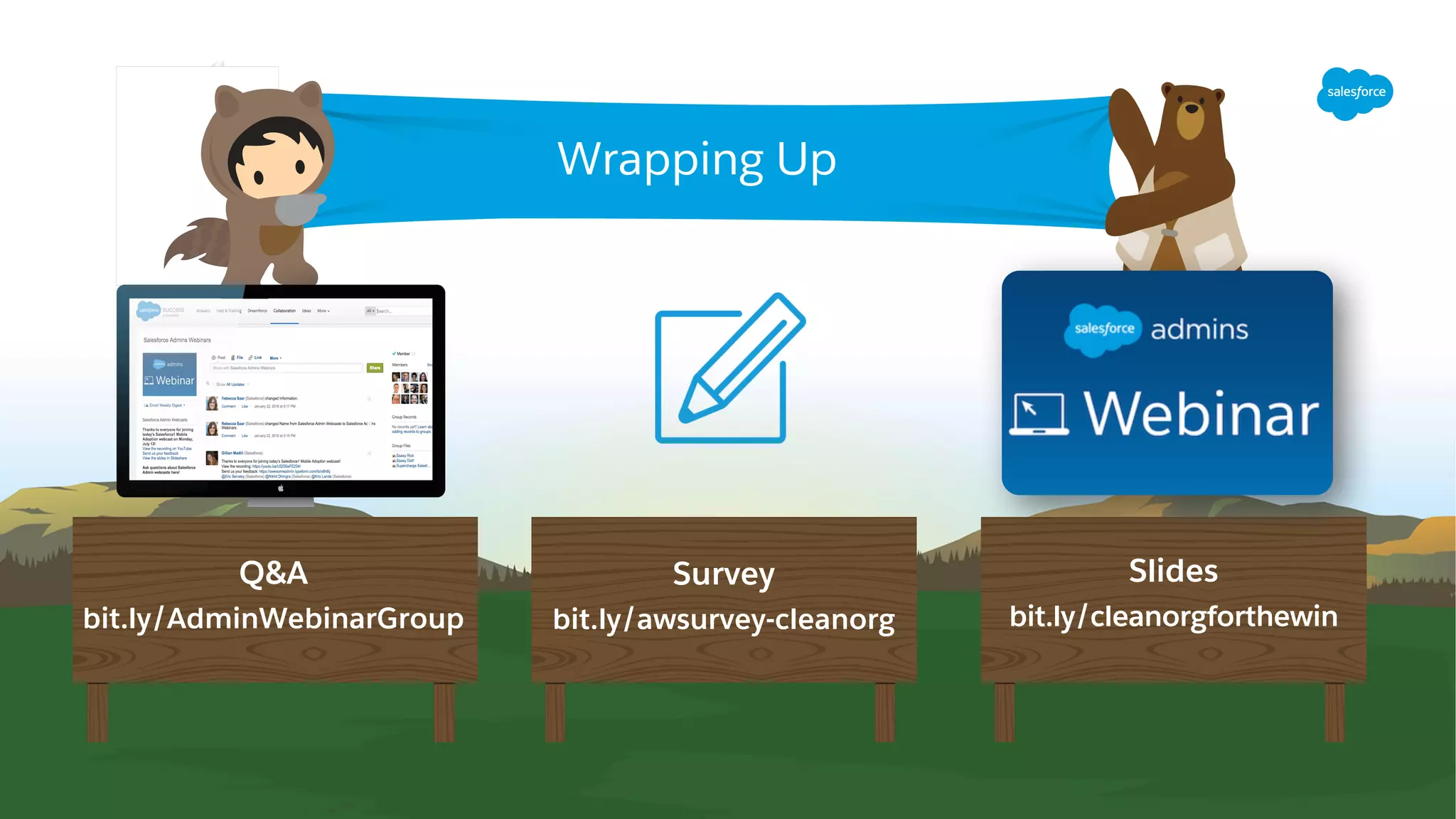 Q&A
bit.ly/AdminWebinarGroup
Slides
bit.ly/cleanorgforthewin
Wrapping Up
Survey
bit.ly/awsurvey-cleanorg
 