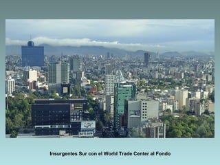 Insurgentes Sur con el World Trade Center al Fondo
 