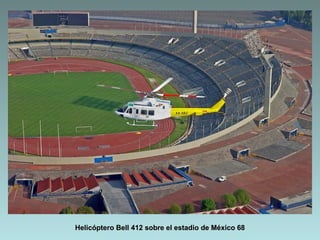 Helicóptero Bell 412 sobre el estadio de México 68
 