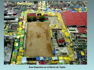 Área Deportiva en el Barrio de Tepito
 