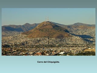 Cerro del Chiquigüite.
 