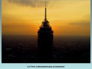 La Torre Latinoamericana al amanecer
 