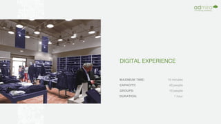 DIGITAL EXPERIENCE
MAXIMUM TIME:
CAPACITY:
GROUPS:
DURATION:
15 minutes
40 people
10 people
1 hour
 